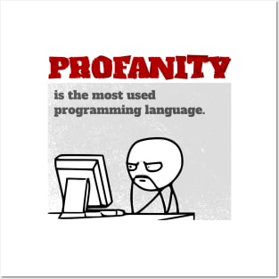 Profanity is the most used programming language Posters and Art